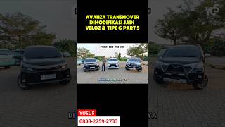 Avanza Transmover Dimodifikasi Jadi Veloz amp Tipe G Part 5 [upl. by Aceissej]