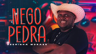 NEGO PEDRA  Pedrinha Moraes CLIPE OFICIAL [upl. by Uamak]