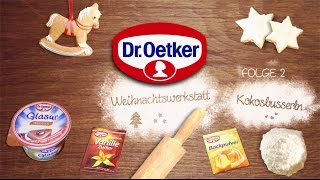 Kokosbusserl Rezept  Saftige Kokosmakronen machen  Dr Oekter Weihnachtswerkstatt Folge 2 [upl. by Flo176]