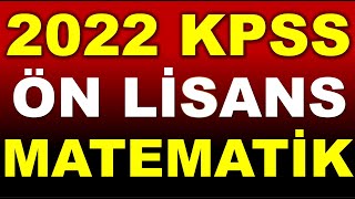 2022 KPSS ÖN LİSANS MATEMATİK SORULARI VE ÇÖZÜMLERİ [upl. by Barkley161]