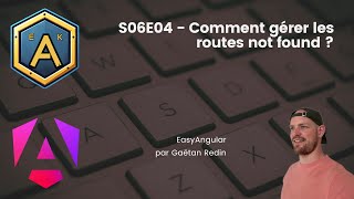 S06E04  Angular gérer les routes not found [upl. by Callida]