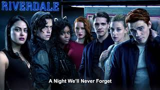 Riverdale Cast  A Night Well Never Forget  Riverdale 2x18 Music HD [upl. by Cilurzo]