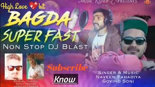 Bigdey Sahzaaday  Bagda Super Fast  Non Stop Dj Blast 2021 Pahari Trance [upl. by Giah774]