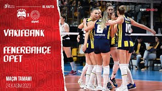 Maçın Tamamı  VakıfBank 🆚 Fenerbahçe Opet quotVodafone Sultanlar Ligiquot [upl. by Carole175]