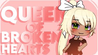 《 QUEEN OF BROKEN HEARTS 》• 2019 STYLE GLMV ♡ [upl. by Fredia]