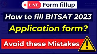 🔴How to fill BITSAT 2023 Application Form LIVE 🔥 Mistakes to avoid in BITSAT Form Fill up Process❌ [upl. by Llenahc]