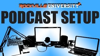 How to Setup your Podcast  Microphones Interfaces and Equipment Rockville University Ep 1 [upl. by Corron42]