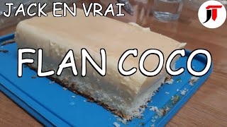 JACK EN VRAI  Flan Coco ou Flan Antillais [upl. by Anahsohs705]