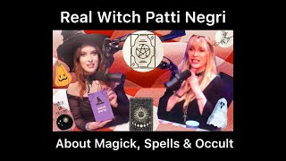 Real Witch Patti Negri talks about Magick Witchcraft Spells and what it really means to be a Witch [upl. by Gracie]