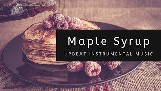 Maple Syrup  Upbeat Instrumental Music Study Songs [upl. by Inittirb]