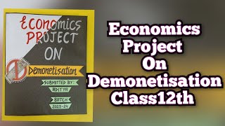 Economics Project on Demonetisation in India Class12th CBSE 202324 [upl. by Ferro633]