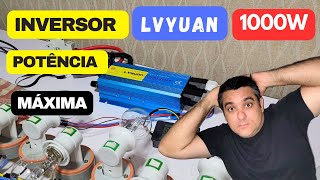 Testes Máximo de Inversores Lvyuan 1000watts O que Você Precisa Saber capacidade e Potência nominal [upl. by Beffrey]