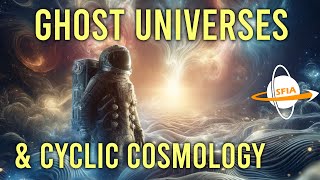 Ancient Ghost Universes amp Conformal Cyclic Cosmology [upl. by Laidlaw794]