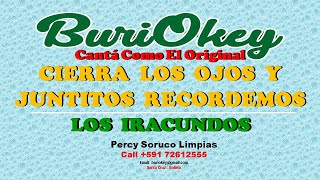 KARAOKE  CIERRA LOS OJOS Y JUNTITOS RECORDEMOS  LOS IRACUNDOS  BuriOkey [upl. by Ayrad]