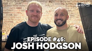 46 Josh Hodgson  The Bye Round Podcast with James Graham [upl. by Orips]