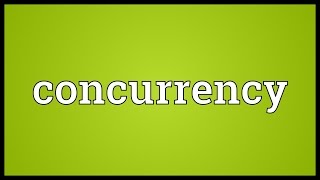 Concurrency Meaning [upl. by Honora]