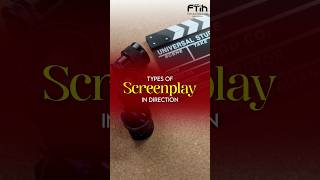 Types of Screenplay in Direction  ftihfilmschool [upl. by Euqitsym456]