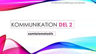 Kommunikation del 2 SAMTALSMETODIK [upl. by Aronle]