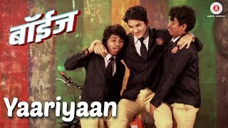 Yaariyaan  Boyz  Parth Bhalerao Pratik Lad amp Sumant Shinde  Avadhoot Gupte  Vijay Prakash [upl. by Kristof]