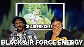 CJ DA CHAMP BROLY RADIATES BLACK AIR FORCE ENERGY REACTION [upl. by Nerty13]