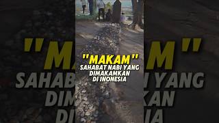 Masyaallah Inilah Makam Sahabat Nabi Muhammad SAW Yang Ada Di indonesia nabimuhammad feedshorts [upl. by Olonam]