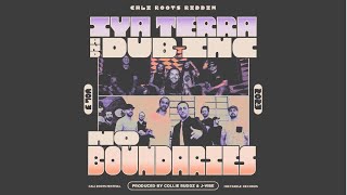 DUB INC x IYA TERRA  No Boundaries  Cali Roots Riddim 2023  Prod Collie Buddz Official Audio [upl. by Kaltman]