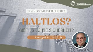 Themenabend mit Joschi Frühstück  Haltlos Gibt es echte Sicherheit I FECG Veltheim [upl. by Aihseyn]