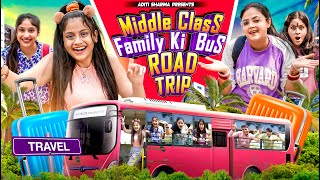 Middle Class Family Ki Bus Road Trip  Aditi Sharma [upl. by Atworth613]