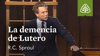 La demencia de Lutero La santidad de Dios con RC Sproul [upl. by Natsreik492]