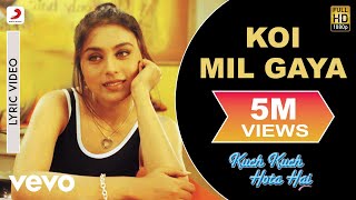 Koi Mil Gaya Lyric Video  Kuch Kuch Hota HaiShah Rukh KhanKajol RaniUdit Narayan [upl. by Hussey]