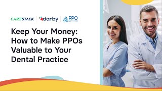 Keep Your Money  How to Make PPOs Valuable to Your Dental Practice  CareStack® [upl. by Aihtnys]