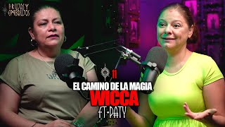 EP11  Brujería Wicca El camino de la Magia  Ft Paty [upl. by Che537]