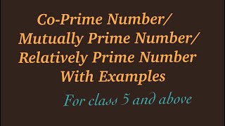 What are Co Prime Numbers  Mutually Prime Numbers Relatively Prime Numbers class 5 and above [upl. by Trevethick]