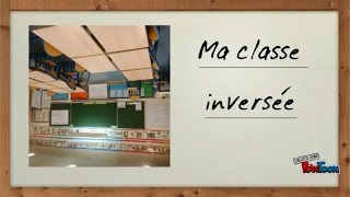 Ma classe inversée [upl. by Ilyah394]