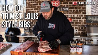 How To Trim St Louis Style Ribs  Heath Riles BBQ [upl. by Katzir]