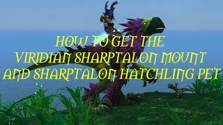 How To Get The Viridian Sharptalon Mount And Sharptalon Hatchling Pet [upl. by Nwahsak939]