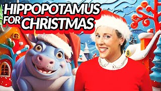 🎄🦛 I Want a Hippopotamus for Christmas I Kids Christmas Songs I Sing along 🎶🌟 [upl. by Ettennal359]