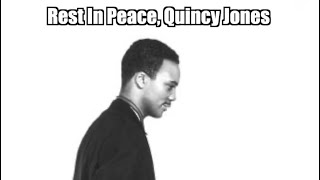 Rest In Peace Quincy Jones [upl. by Nothgiel585]