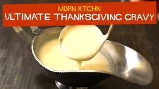 Ultimate Thanksgiving Gravy  MDRN KTCHN [upl. by Scot]