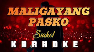 MALIGAYANG PASKO  By Siakol KARAOKE HD [upl. by Girardi]