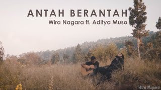 Wira Nagara  Antahberantah Lagu Ft Aditya Muso [upl. by Narda]