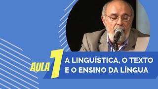 A linguística o texto e o ensino de língua minicurso  aula 1 [upl. by Allecram]