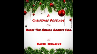 A Christmas Postlude on HARK THE HERALD ANGELS SING  By David Ibinaiye  christmas organmusic [upl. by Cirtap268]