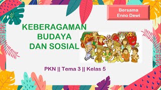 KELAS 5  TEMA 3  PPKN KD 33 KEBERAGAMAN BUDAYA DAN SOSIAL [upl. by Alamat250]