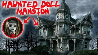 HAUNTED DOLL MANSION 24 HOUR OVERNIGHT CHALLENGE IN CANADAS MOST HAUNTED DOLL MANSION [upl. by Welker]