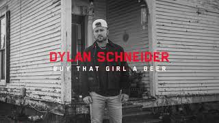 Dylan Schneider  Buy That Girl A Beer Official Audio [upl. by Ellevel]