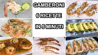 GAMBERONI 6 RICETTE E COME PULIRLI IN MENO DI 5 MINUTI [upl. by Irodim38]