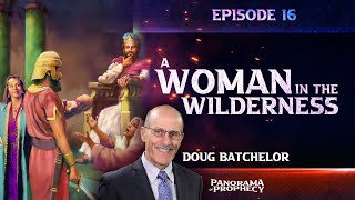 Panorama of Prophecy quotA Woman in the Wildernessquot  Doug Batchelor [upl. by Iver]