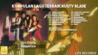 Rusty Blade  Kumpulan Lagu terbaik [upl. by Cannice]