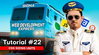 CSS Sizing Units  px rem em vh vw  amp more  Sigma Web Development Course  Tutorial 22 [upl. by Mosora]